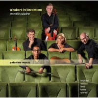 Ensemble Paladino - Schubert (re)inventions: - Palladino...