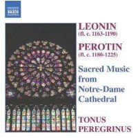 Leonin & Perotin - Geistliche Musik aus Notre Dame:...