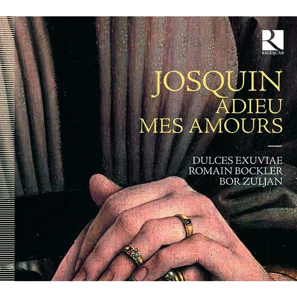 Josquin Desprez (1440-1521): Chansons - "Adieu mes Amours" - Ricercar  - (CD / Titel: A-G)