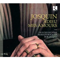 Josquin Desprez (1440-1521): Chansons - "Adieu mes...