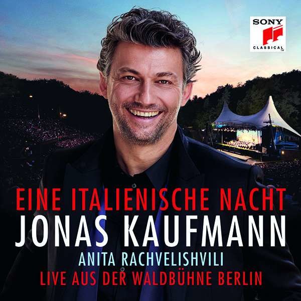 Amilcare Ponchielli (1834-1886): Jonas Kaufmann – Eine italienische Nacht (Live aus der Waldbühne Berlin) -   - (CD / Titel: H-Z)