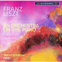 Orazio Sciortino - Franz Liszt/An Orchestra On The Piano...