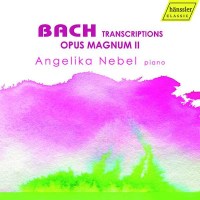 Angelika Nebel - Bach-Transkriptionen (Opus Magnum II) -...