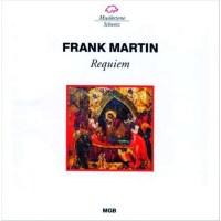 Frank Martin (1890-1974): Requiem - Musiques Suisses  -...