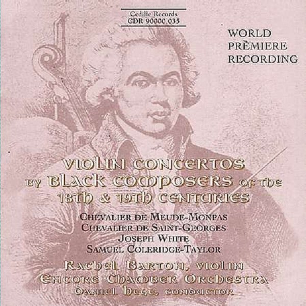 Chevalier de Meude-Monpas (1740-1810): Rachel Barton - Violin Concertos by Black Composers of the 18th & 19th Century - Cedille  - (CD / Titel: H-Z)