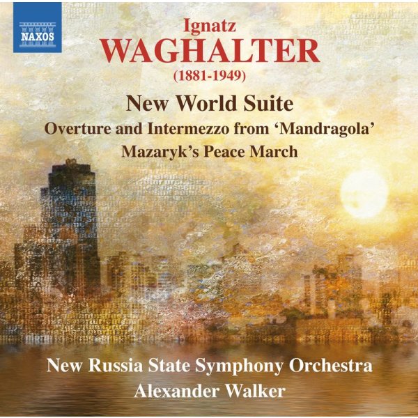 Ignatz Waghalter (1881-1941): New World Suite - Naxos  - (CD / Titel: H-Z)