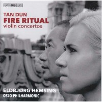 Tan Dun: Violinkonzerte "Fire Ritual" &...