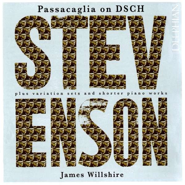 Ronald Stevenson (1928-2015): Passacaglia on DSCH - Delphian  - (CD / Titel: H-Z)