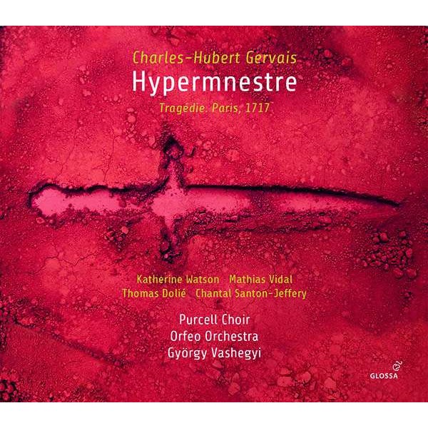 Charles Hubert Gervais (1671-1744): Hypermnestre - Glossa  - (CD / Titel: H-Z)