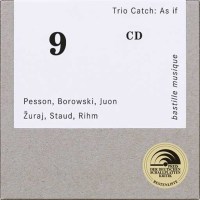 Gerard Pesson: Trio Catch - As if - bastille musique  -...