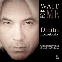 Novaya Opera Orchestra: Dmitri Hvorostovsky - Wait For Me...