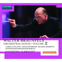 Walter Braunfels (1882-1954): Orchesterlieder Vol.2 -...