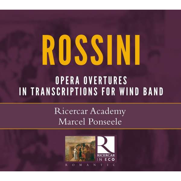 Ouvertüren (Harmoniemusik): Gioacchino Rossini (1792-1868) - Ricercar  - (CD / Titel: H-Z)