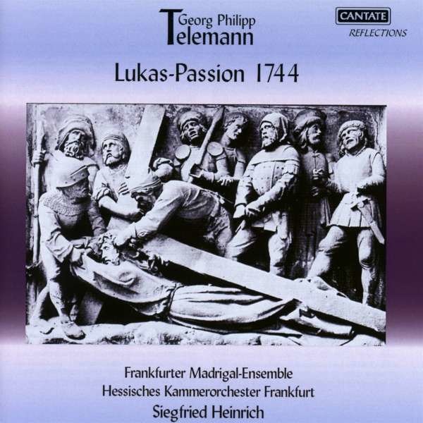 Georg Philipp Telemann (1681-1767): Lukas Passion (1744) - Cantate  - (CD / Titel: H-Z)