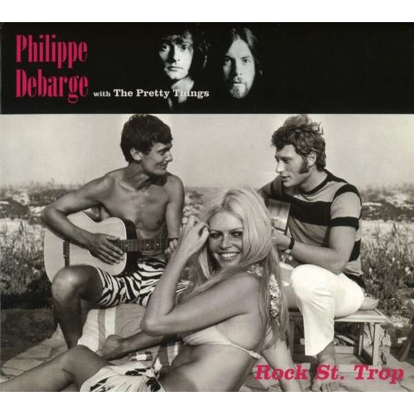 Philippe DeBarge & The Pretty Things: Rock St. Trop -   - (CD / Titel: Q-Z)