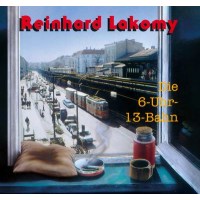 Reinhard Lakomy: Die 6-Uhr-13-Bahn - Lacky  - (CD /...