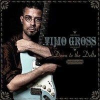 Timo Gross: Down To The Delta (13th Anniversary)...