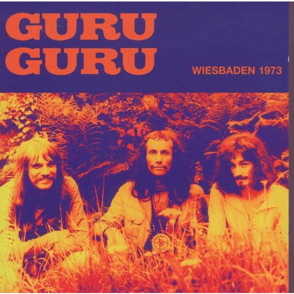 Guru Guru: Wiesbaden 1973 - Garden Of Delights  - (CD / Titel: Q-Z)