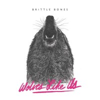 Wolves Like Us: Brittle Bones -   - (Vinyl / Pop (Vinyl))