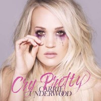 Carrie Underwood: Cry Pretty -   - (CD / Titel: A-G)