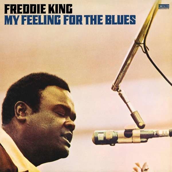 Freddie King: My Feeling For The Blues (180g) -   - (Vinyl / Rock (Vinyl))