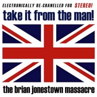 The Brian Jonestown Massacre: Take It From The Man!...