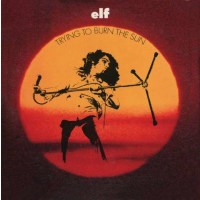 Elf Featuring Ronnie James Dio: Trying To Burn The Sun -...