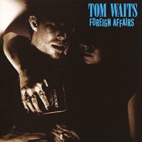 Tom Waits: Foreign Affairs - Anti  - (CD / Titel: A-G)