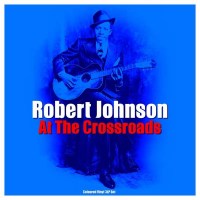 Robert Johnson (1911-1938): Cross Road Blues (Colored...