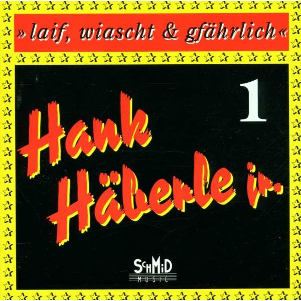 Hank Häberle Jr.: Liaf, wiascht & gfährlich -   - (CD / Titel: H-P)