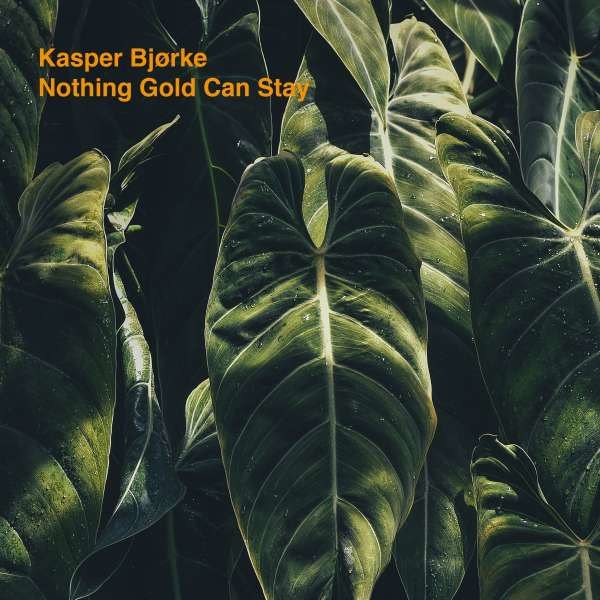 Kasper Björke: Nothing Gold Can Stay EP (Limited Edition) (Orange Vinyl) -   - (LP / N)