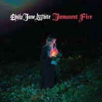 Emily Jane White: Immanent Fire -   - (CD / Titel: H-P)