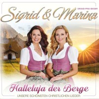 Sigrid & Marina: Halleluja der Berge: Unsere...