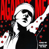 Against Me!: Reinventing Axl Rose - Fat Wreck Chords  -...