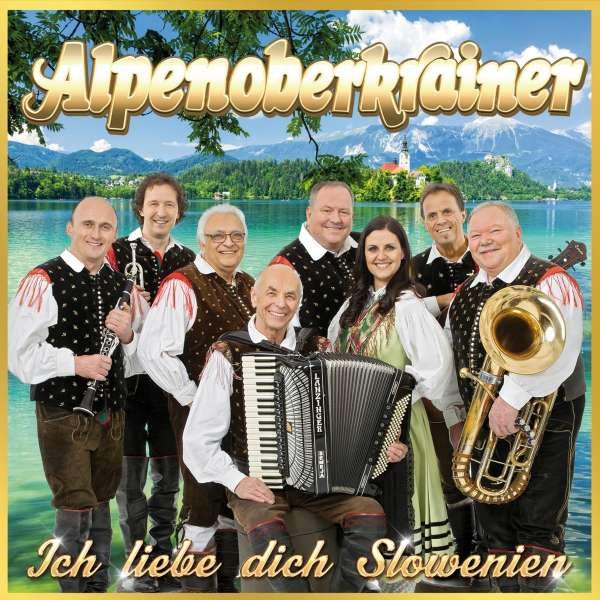 Alpenoberkrainer: Ich liebe dich Slowenien -   - (CD / Titel: H-P)