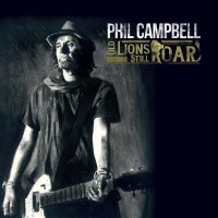 Phil Campbell: Old Lions Still Roar - Nuclear Blast  -...