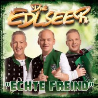 Die Edlseer: Echte Freind -   - (CD / Titel: A-G)