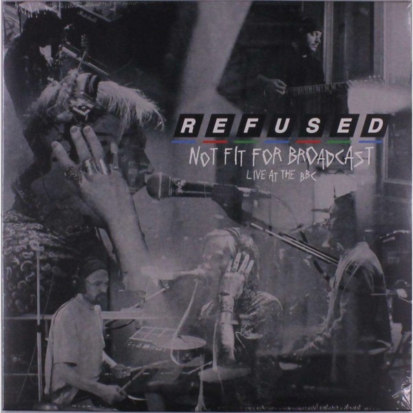 Refused: Not Fit For Broadcast - Live At The BBC -   - (Vinyl / Pop (Vinyl))