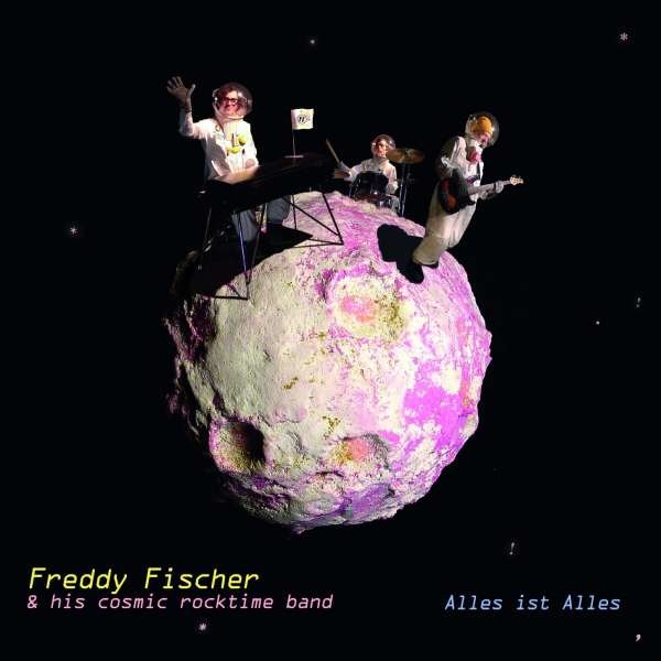 Freddy Fischer: Alles ist Alles - Believe  - (CD / Titel: A-G)