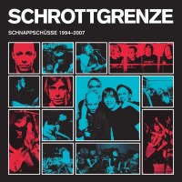 Schrottgrenze: Schnappschüsse 1994-2007 (Limited...