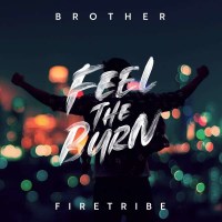 Brother Firetribe: Feel The Burn - OMN  - (CD / Titel: A-G)