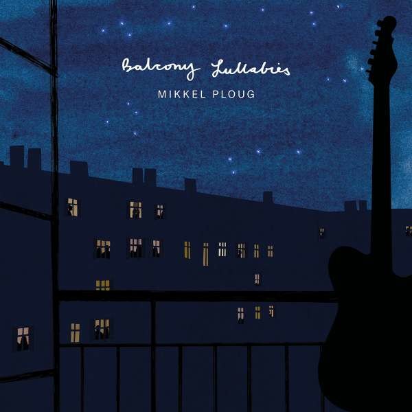 Mikkel Ploug: Balcony Lullabies -   - (Vinyl / Pop (Vinyl))