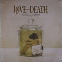 Love And Death: Perfectly Preserved (Limited Edition)...