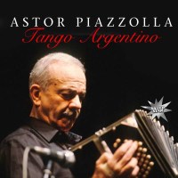 Astor Piazzolla (1921-1992): Tango Argentino -   - (Vinyl...