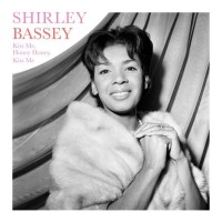 Shirley Bassey: Kiss Me, Honey Honey, Kiss Me...