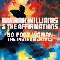 Hannah Williams: 50 Foot Woman - The Instrumentals...