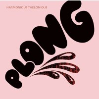 Harmonious Thelonious: Plong -   - (Vinyl / Pop (Vinyl))