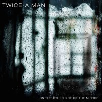 Twice A Man: On The Other Side Of The Mirror -   - (Vinyl...