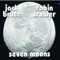 Jack Bruce & Robin Trower: Seven Moons (remastered)...