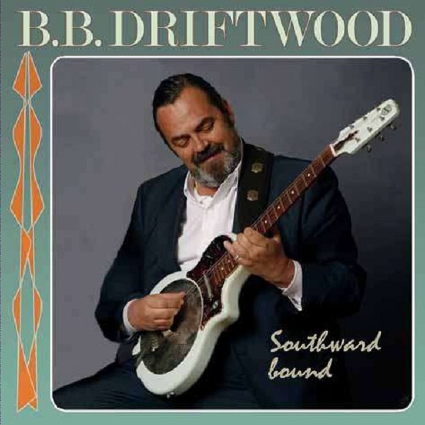 B.B. Driftwood: Southward Bound - Opus3  - (Pop / Rock / SACD)